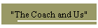 "The Coach and Us"